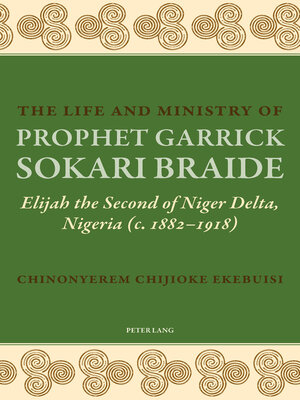 cover image of The Life and Ministry of Prophet Garrick Sokari Braide